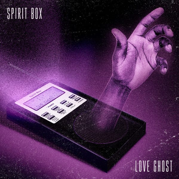 New Release: Spirit Box by Love Ghost
